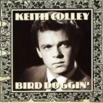 Keith colley-bird doggin '