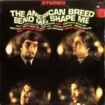 The american breed bend me shape me