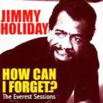 Jimmy holiday-how can i forget ?